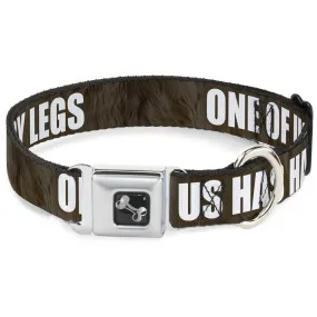 Buckle-Down Seatbelt Buckle Dog Collar - ONE OF US HAS HAIRY LEGS/Fur Tan/White