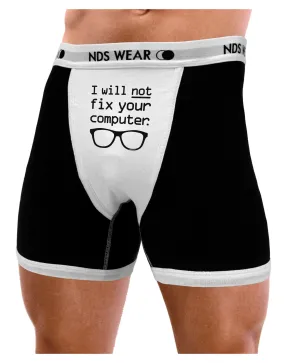 I Will Not Fix Your Computer Mens Boxer Brief Underwear